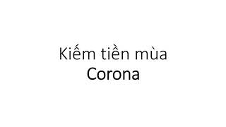Hướng Dẫn Các Bạn Kiếm Tiền Mùa Corona