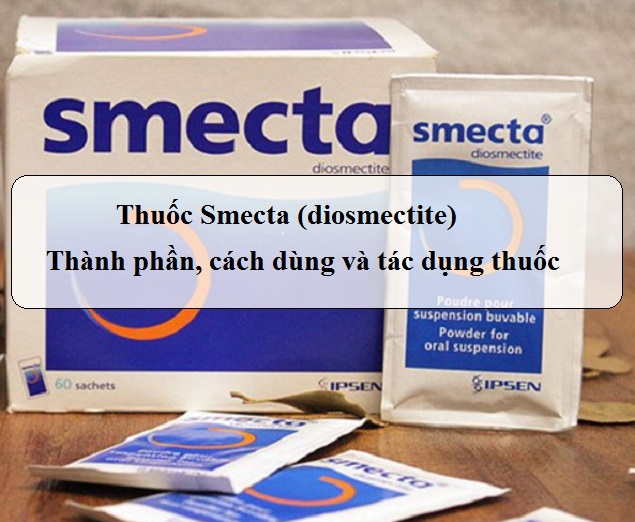 Thuốc Smecta (diosmectite): Thành phần, cách dùng và tác dụng thuốc