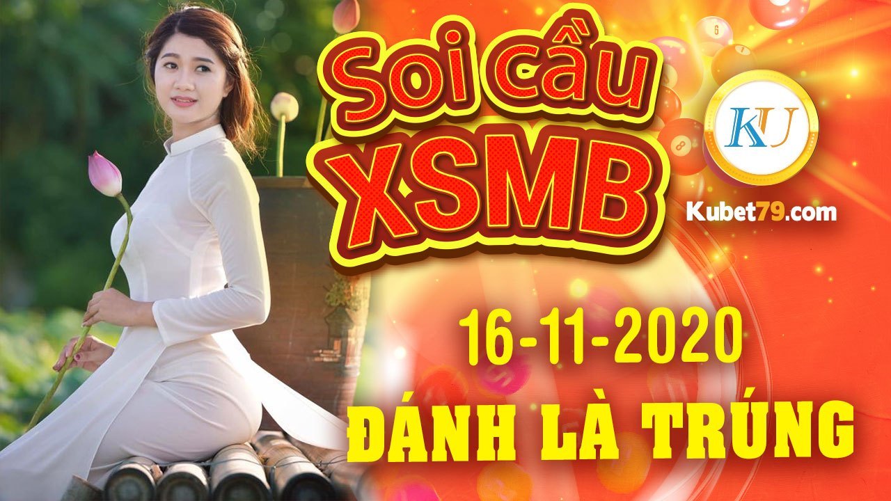 Soi cầu XSMB ngày 16/11/2020 - Soi cầu KQ xổ số miền Bắc 16-11-2020
