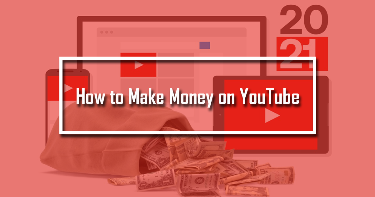 How to earn money from YouTube?