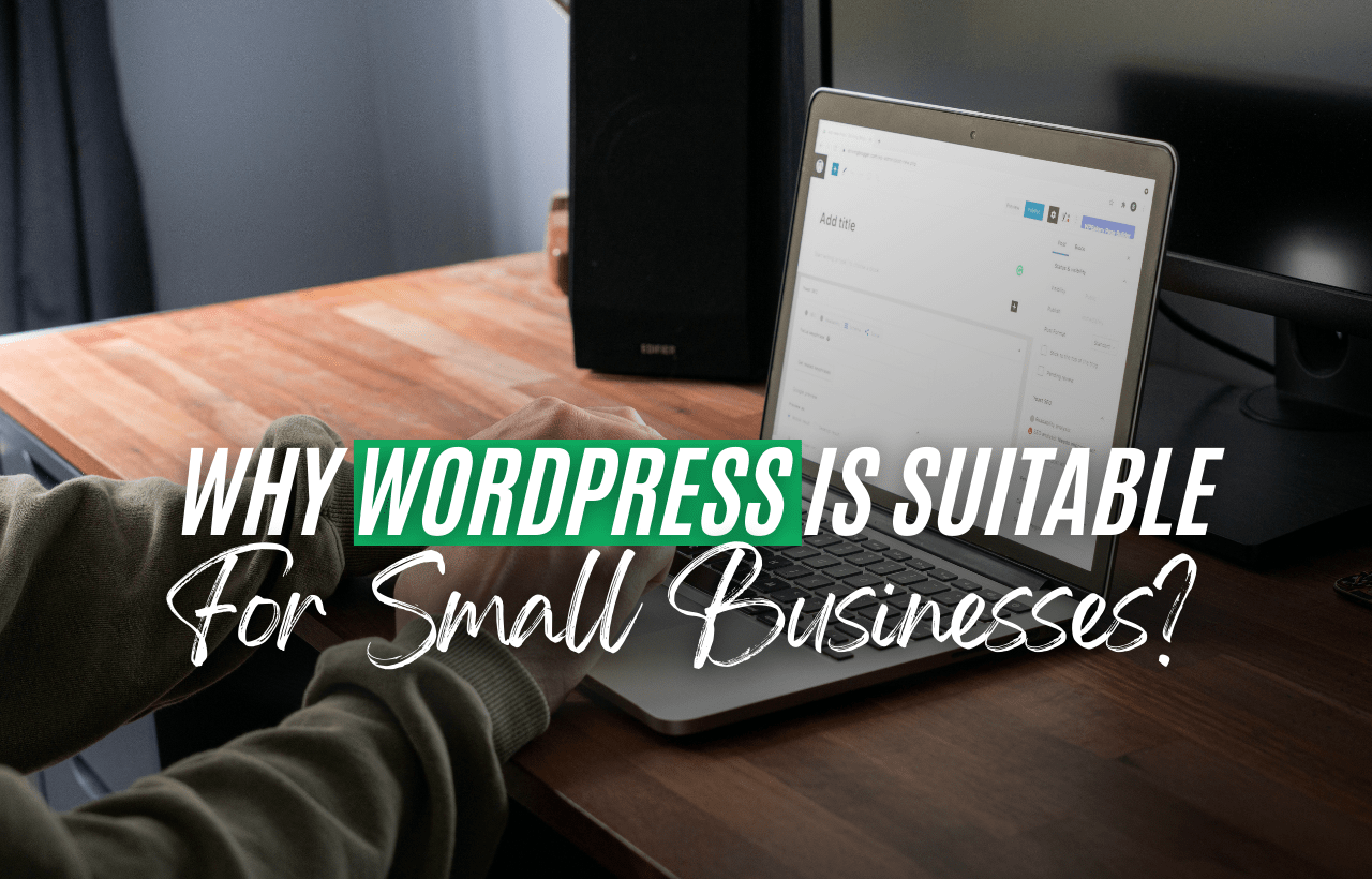 Why WordPress Is Suitable For Small Businesses?