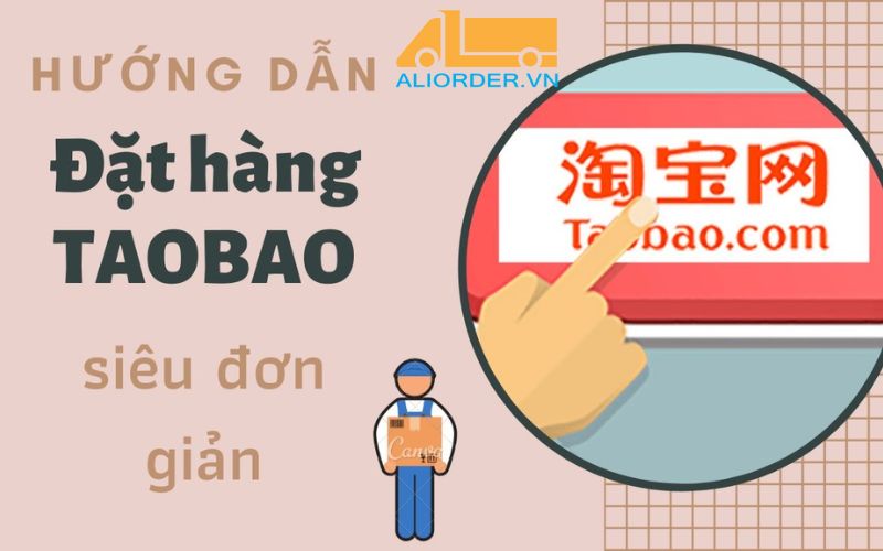 Dịch vụ order hàng Taobao – Nhập hàng Taobao Uy Tín, Chất Lượng