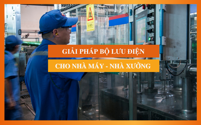 Giải Pháp Bộ Lưu Điện (UPS) Cho Nhà Máy - VietNet