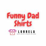 Lorrela Funny Dad Shirts