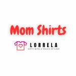 By Lorrela Mom Shirts
