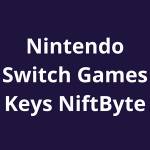 Nintendo Switch Games Keys NiftByte