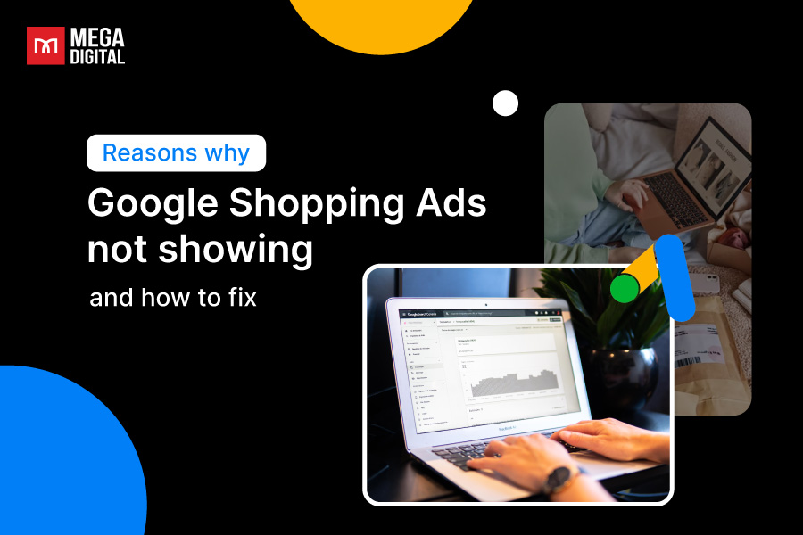 Reasons why Google Shopping Ads not showing and how to fix