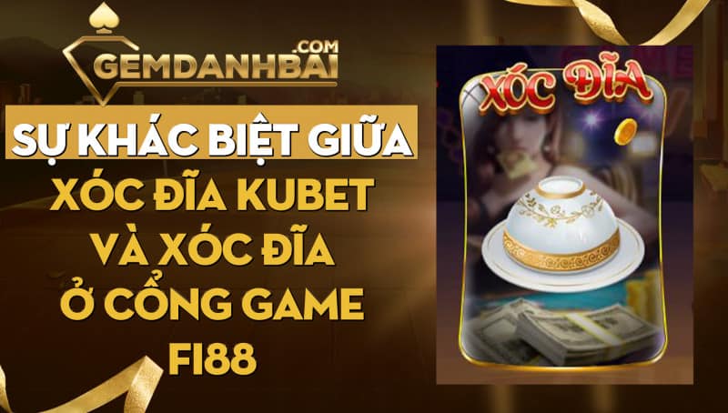 Sự khác biệt giữa xóc đĩa **** và xóc đĩa Fi88