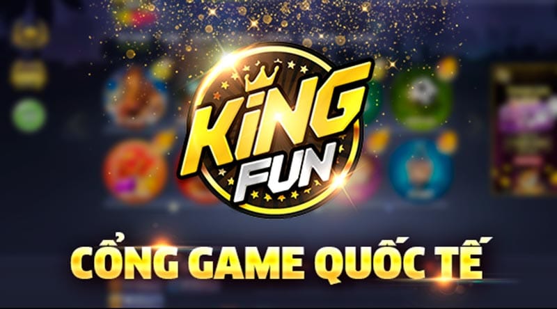 Kingfun - Cổng Game Quốc Tế - Link Tải King Fun Mới Nhất 2022