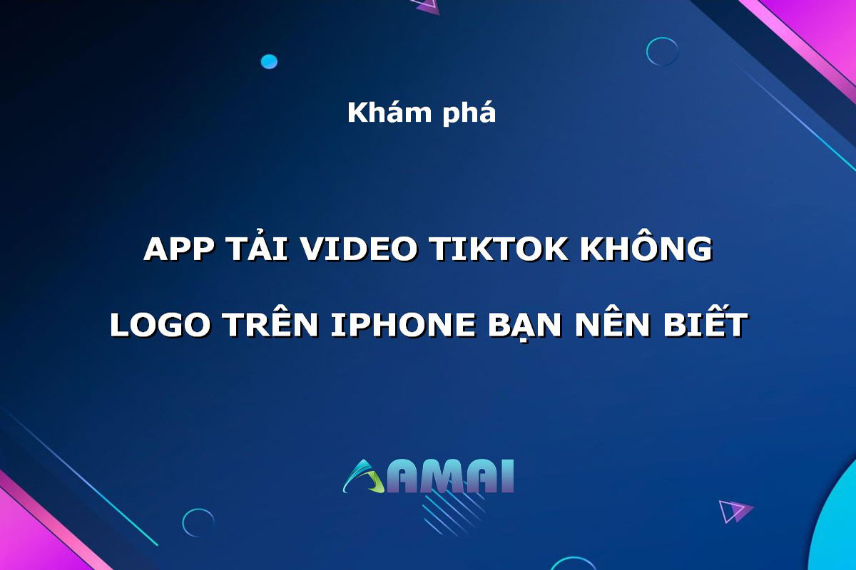 App tải video TikTok không logo trên Iphone cực dễ 2023