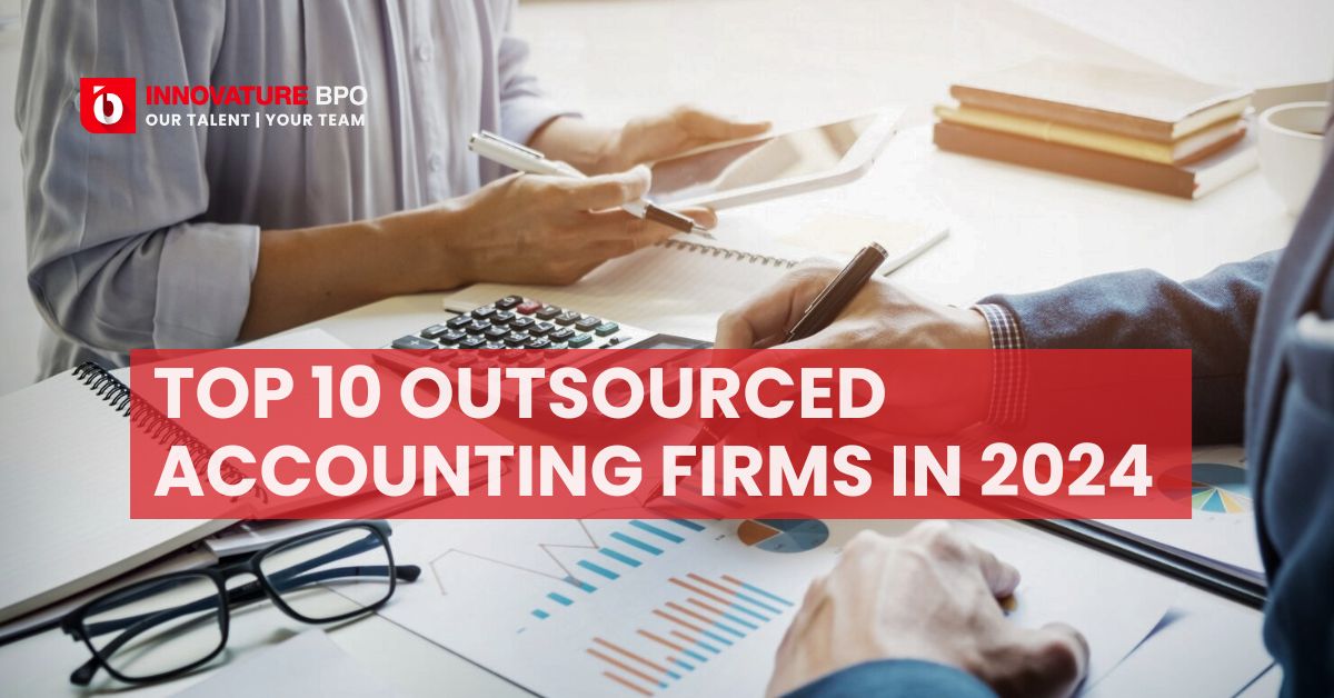 Top 10 Outsourced Accounting Firms In 2024 - Innovature BPO